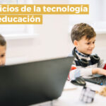 Cuáles son los beneficios de la tecnología en la educación